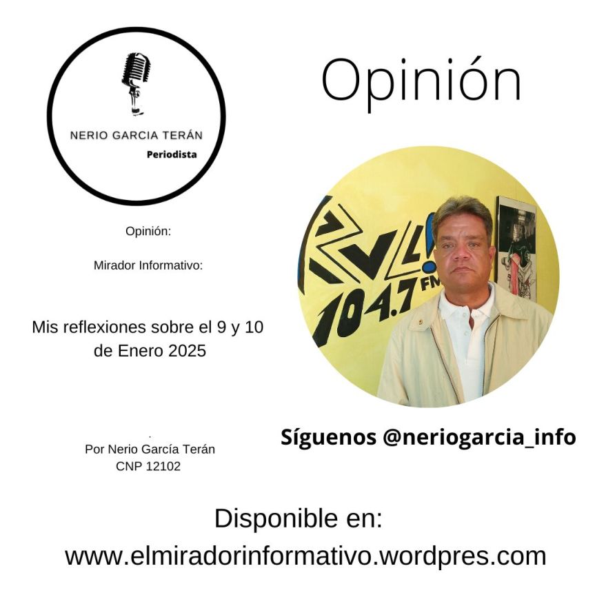 Mirador Informativo opinión, Mis reflexiones sobre el 9 y 10 de Enero de&nbsp;2025